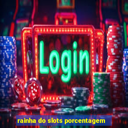 rainha do slots porcentagem